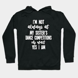 Cool Dance Mom Life Funny Competition Dance Sister Dance Brother Hoodie